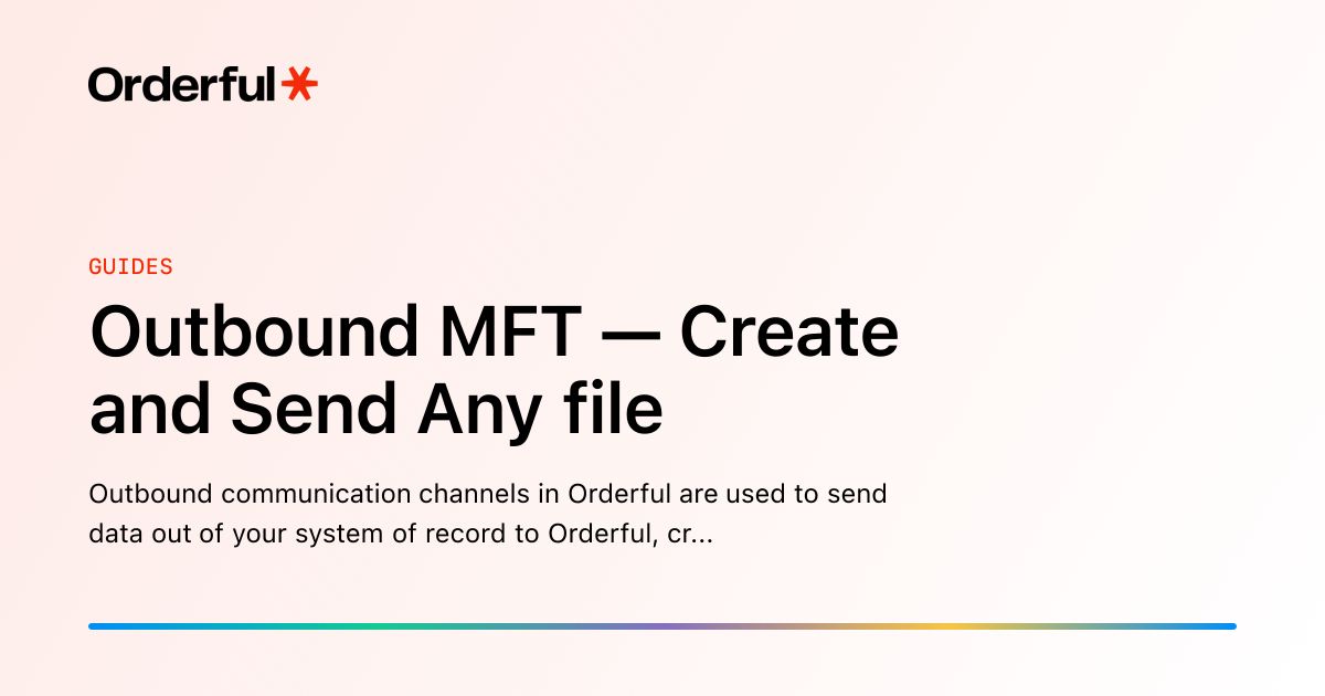 Outbound MFT — Create and Send Any file